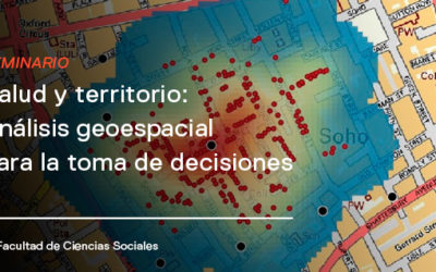 Seminario Salud y Territorio: Análisis Geoespacial para la Toma de Decisiones